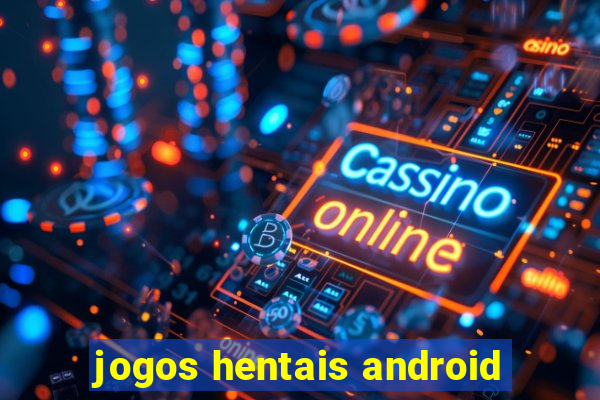 jogos hentais android